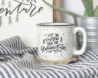White camp mug . first the coffee then the adventures . campfire mug . hand lettered . mountains . ceramic mug . coffee . tea .