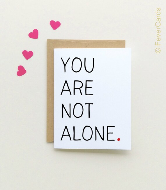 Sympathy Card You Are Not Alone Encouragement Card