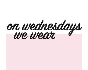 Items similar to mean girls funny quote.. on wednesdays we wear pink ...