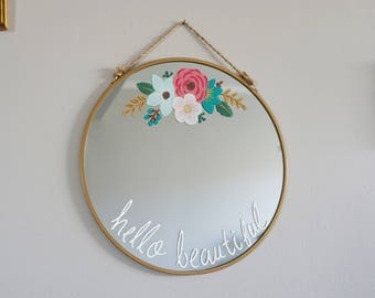 Hello Beautiful quote Round Mirror, hand painted mirror, feature wall gallery wall art eclectic mirror, rifle paper inspired style flowers