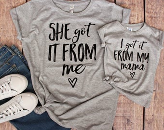 She Got It From Me, Mom and Me Shirts, I Got it From My Mama, Mother Daughter Gift Set, Mom and Me Matching Outfits