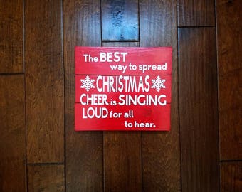The Best Way To Spread Christmas Cheer Is Singing Loud For All To Hear - Christmas Decor - Christmas Sign - Christmas Decoration