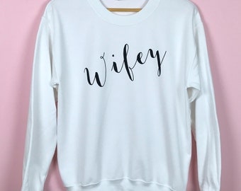 Bride Gift. Wifey Shirt. Wifey Sweatshirt. Bride To Be Gift. Future Wifey Gift. Future Wifey Gift. Wifey Sweatshirt. Unisex Sweatshirt.