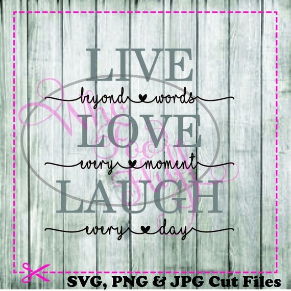 Live Love Laugh SVG, DIY jpg png files, cutting file, gift ...