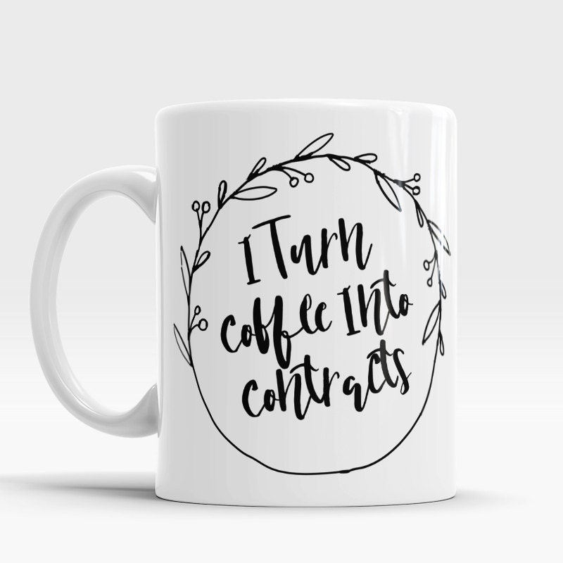 I Turn Coffee Into Contracts Real Estate Agent Gift by VikitoGifts