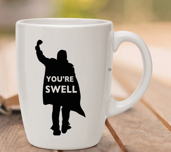 You're Swell Coffee Mug You're Swell Cup Bender