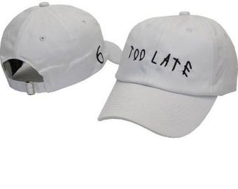 Drake embroidered Too Late 6 dad hat