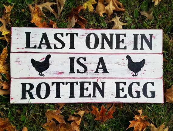 last-one-in-is-a-rotten-egg-rustic-wood-sign-21inx9in