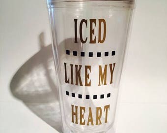 Iced like my heart tumbler, iced like my heart, iced coffee tumbler, custom tumblers, iced coffee