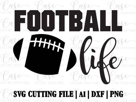 Football Life SVG Cutting File Ai Dxf and Printable Png