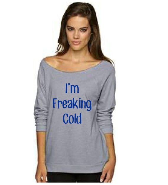 I'm Freaking Cold Off The Shoulder Sweater Funny Sweater