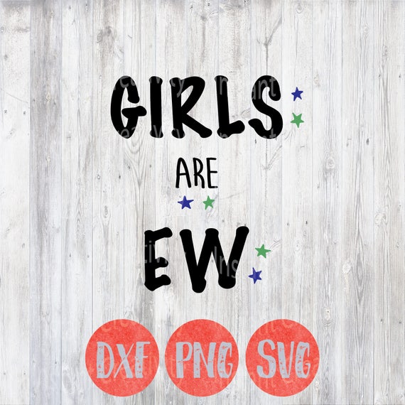 Download Girls Are EW Boy Svg Children Svg Shirt Svg File Kids Svg