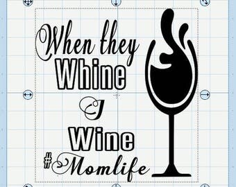 When they Whine, I Wine SVG
