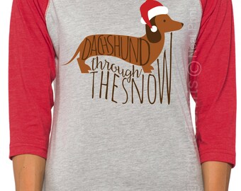 Funny Christmas Women's Shirt - Dachshund Through The Snow Shirt - Womens Christmas Tee - Womens Christmas - Unisex 3/4 sleeve tee shirt