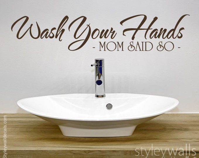 Bathroom Wall Decal, Wash Your Hands Mom Said So Vinyl Lettering, Wash Your Hands Vinyl Lettering for Bathroom Decor, Kids Bathroom Decal