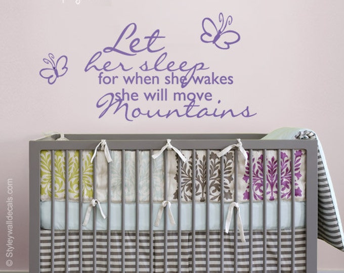 Let Her Sleep for When She Wakes Up She will Move Mountains Wall Decal, Girls Nursery Room Wall Quote Decal, Butterflies Wall Decal