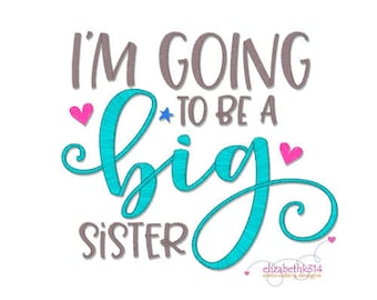 Embroidery design-129- I'm going to be a big sister, machine embroidery, Big Sister to be gift, Announcement