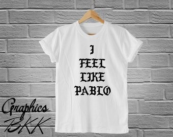 I feel like Pablo Shirt I feel like Pablo T-Shirt yeezus yeezy kanye west Unisex T-Shirt music rap hip hop (S-XL) Free Shipping