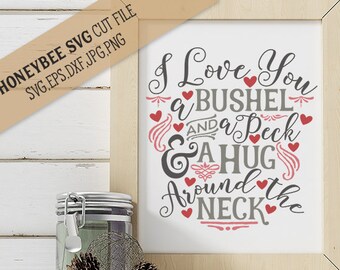 I Love You a Bushel and A Peck svg eps dxg jpg png cut file for Silhouette and Cricut type cutting machines
