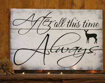 After All This Time Always Wood Sign Harry Potter Quote Pallet Sign Wood Wall Decor Shabby Chic Decor Distressed Wood Wall Hanging