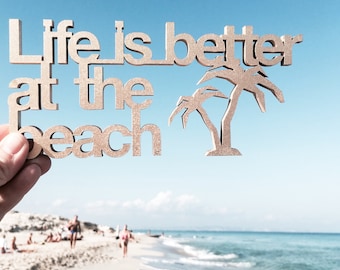 Life is better at the beach - 3D wood lettering