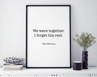 Typography Poster "We Were Together. I Forget The Rest" Walt Whitman Print Black and White Wall Art Typewriter Home Decor Print Poster