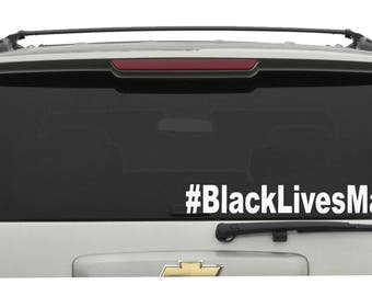 Black Lives Matter Vinyl Decal/Sticker Choose your Color and Size
