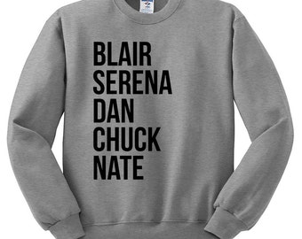 Gossip Girl Sweatshirt - Gossip Girl Clothing, Gossip Girl Gift, Serena And Blair, Squad Goals, Chuck Bass, Gossip Girl Tv Show Shirt