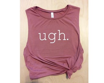 ugh pink muscle workout tank, women's tank, yoga tank, muscle tee, barre tank, gym tank, graphic tee, funny workout tank, mom shirt
