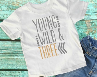 Third birthday - Young Wild and Three shirt - Three Birthday Shirt - 3rd Birthday Boy - Three Shirt Boy - Third Birthday Boy - 3rd birthday