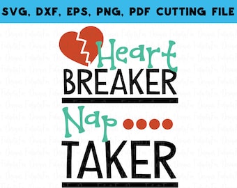 Heart Breaker Nap Taker Valentine SVG DXF EPS Png Pdf file for cutting machines Valentines day