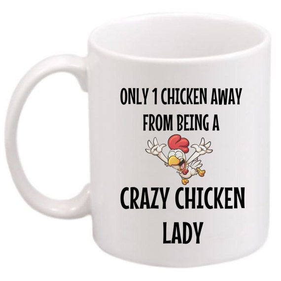 Crazy Chicken Lady Mug 213 Chicken Cup Chicken Lovers Mug 2628