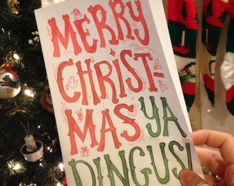 PRINTABLE CARD- Merry Christmas Ya Dingus!