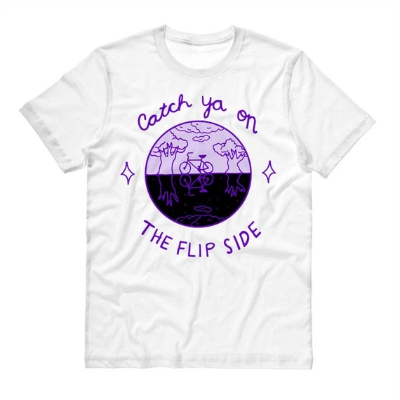 Catch Ya On The Flip Side Shirt Stranger Shirt The Upside