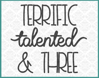 CLN0165 Terrific Talented & Three 3 Year Old Birthday Shirt SVG DXF Ai Eps PNG Vector instant download commercial cut file cricut silhouette