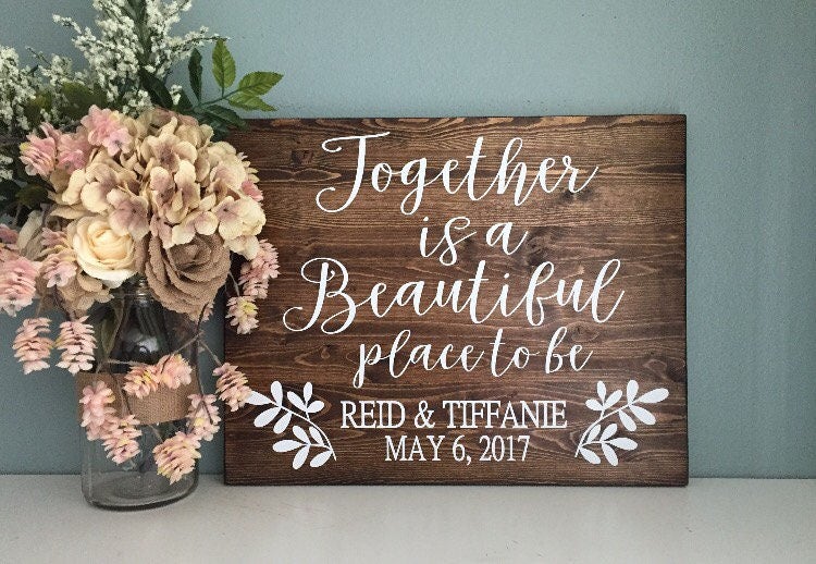 Together Is A Beautiful Place To Be Rustic Wood Wedding Sign Favorite Decor Country Love Gift Together Is A Beautiful Place To Be Rustic Wood Wedding Sign Favorite Decor Country Love Gift