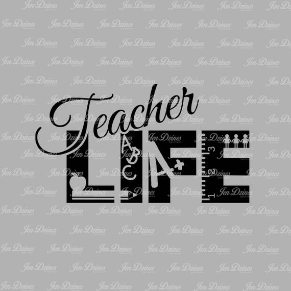 Teacher life svg dxf eps png Teacher Life design Life SVG