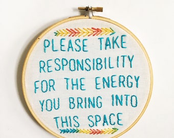 Please take responsibility hand stitched mantra phrase embroidery hoop fiber art wall decor