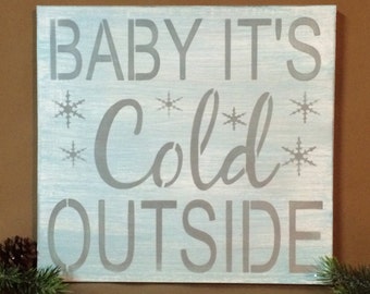 Winter Sign - Baby It's cold outside sign - Christmas Home Decor - Wood Sign - Winter Wooden Sign - Rustic SIgn - Sign