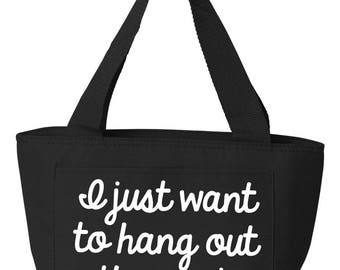Recycled Cooler Bag Lunch Bag Lunch Tote Insulated Lunch Tote I Just want to hang out with my dog or Blow Your Own Damn Mind