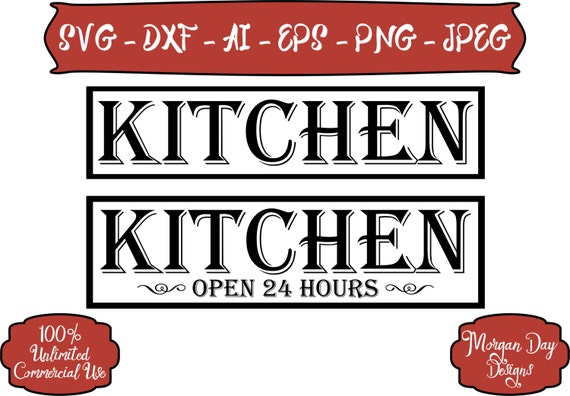 Download Kitchen SVG Kitchen Open 24 Hours SVG Kitchen Decor