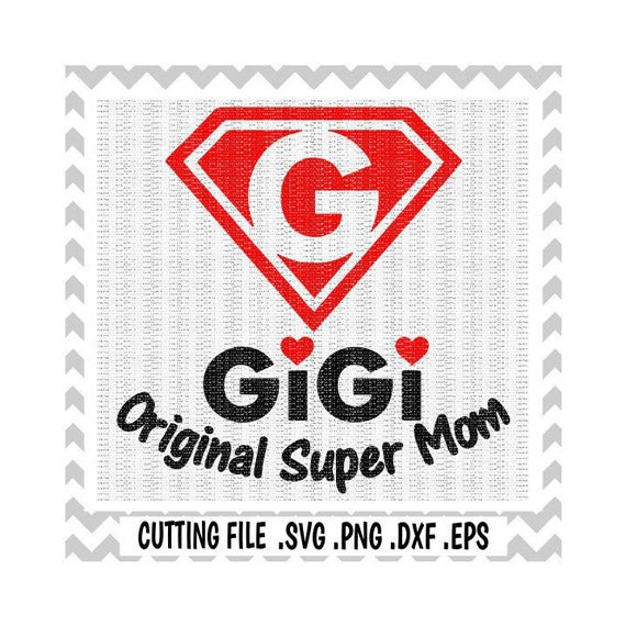 Download Gigi Super Mom Svg Superhero Svg Gigi Original Super Mom