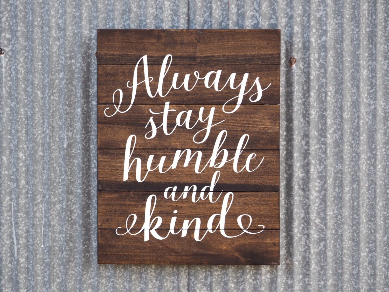 Always Stay Humble And Kind Sign Farmhouse Decor Humble and