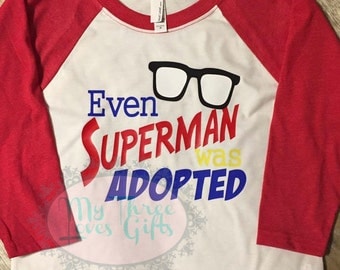 Even Superman Was Adopted shirt, adoption rocks, gotcha day, adoption shirt, boys shirt, adoption, toddler, super hero, adoption tee