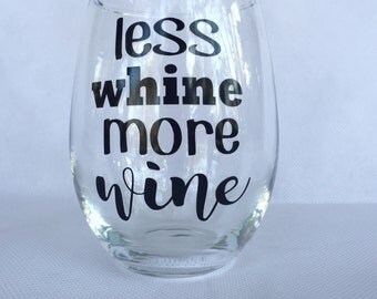 Gift for Mom - Funny Wine Glass - Gift for Her - Wine Glass - Funny Gift for Moms - Less Whine More Wine