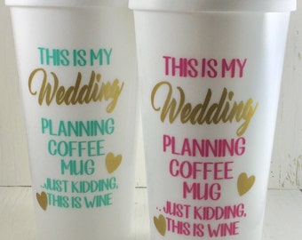Engagement Gift-Wedding Planning Wine Glass-Wedding Planning Mug-Engagement Wine Glass-Bridal Shower Gift- This Might Be Wine-Coffee Mug