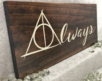 Harry Potter Inspired - Always - Deathly Hallows - Wood Sign - Wall Hanging