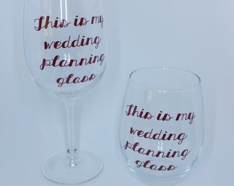 This is my wedding planning glass - wedding planning wine glass - wedding planning - bride to be gift - wedding planner - gift for bride