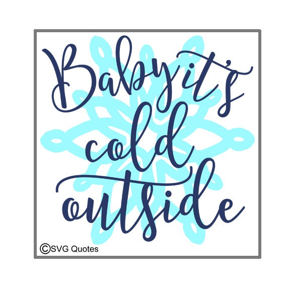 Baby It's Cold Outside SVG DXF EPS Cutting File For Cricut