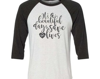 Greys Anatomy Shirt Greys Anatomy Gift Nurse Shirt Gift For Nurse It's A Beautiful Day To Save Lives Shirt Gift For Greys Anatomy Fan Mom